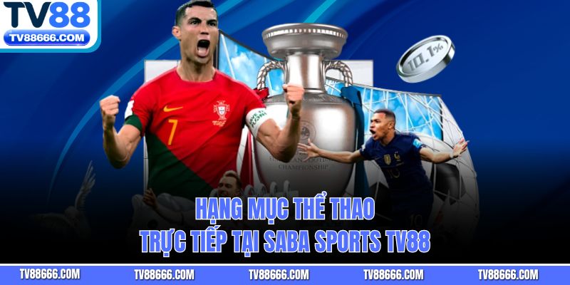 Hạng mục thể thao trực tiếp tại SABA Sports TV88