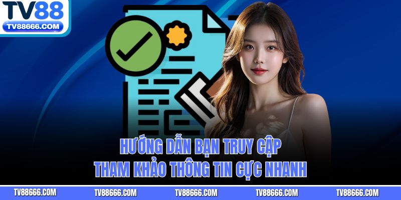 Hướng dẫn bạn truy cập tham khảo thông tin cực nhanh