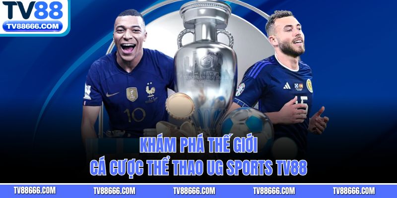 Khám phá thế giới cá cược thể thao UG Sports Tv88