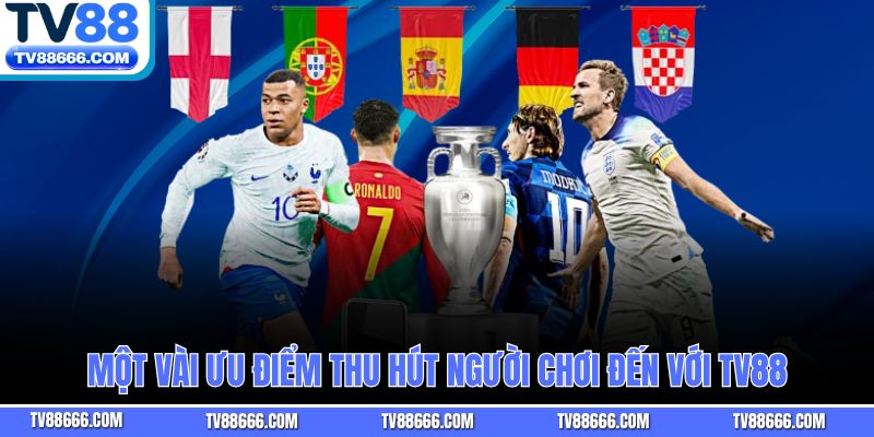 Một vài ưu điểm thu hút người chơi đến với Tv88