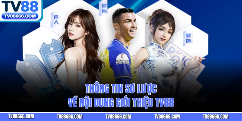 Thông tin sơ lược về nội dung giới thiệu Tv88