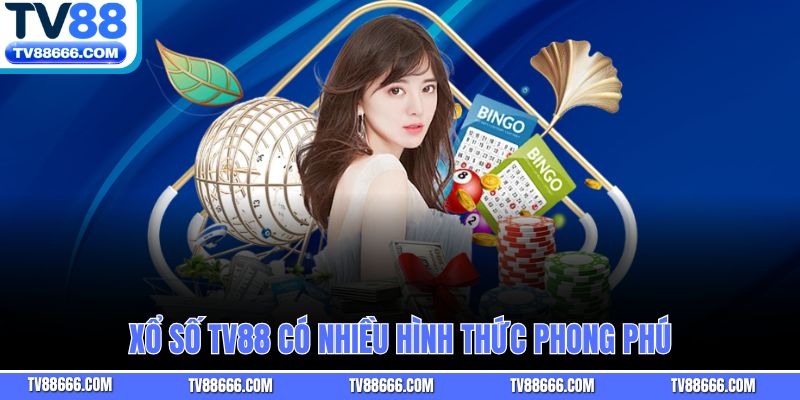 Xổ số TV88 có nhiều hình thức phong phú